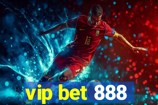 vip bet 888